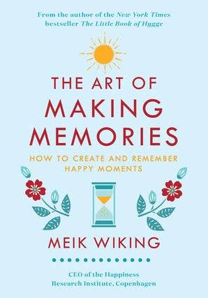 Art of Making Memories, The: Meik Wiking